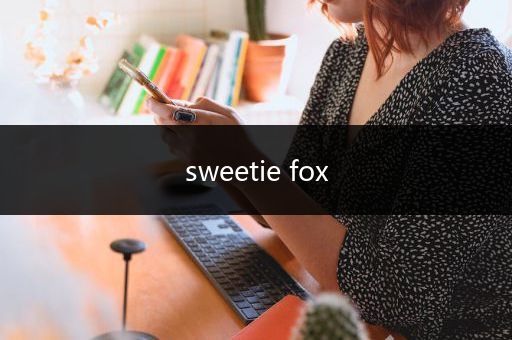 sweetie fox